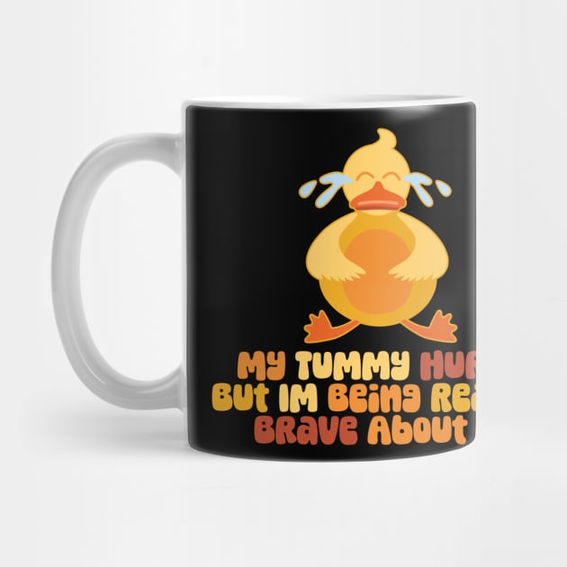 My Tummy Hurts But I'm Being Brave Funny Crying Duck by DanielLiamGill